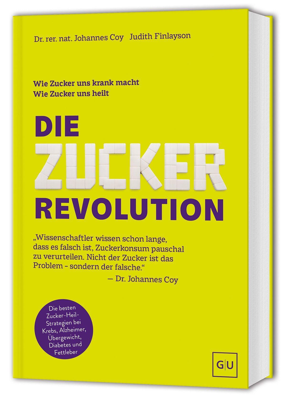 Die Zucker-Revolution: Wie Zucker unsere Gesundheit, Ernährung und den Stoffwechsel beeinflusst – Prävention und Zellgesundheit neu gedacht (GU Ernährungsmedizin)