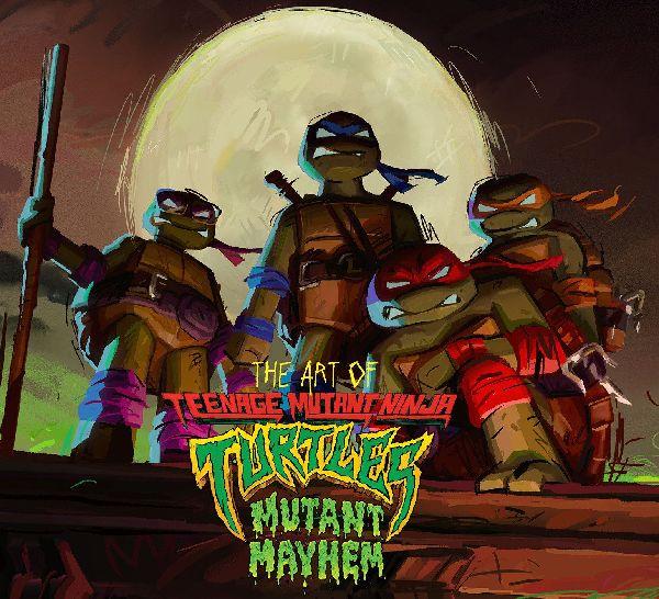 The Art of Teenage Mutant Ninja Turtles: Mutant Mayhem