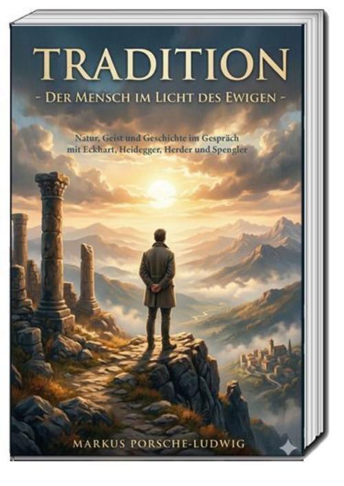 Tradition - Der Mensch im Licht des Ewigen