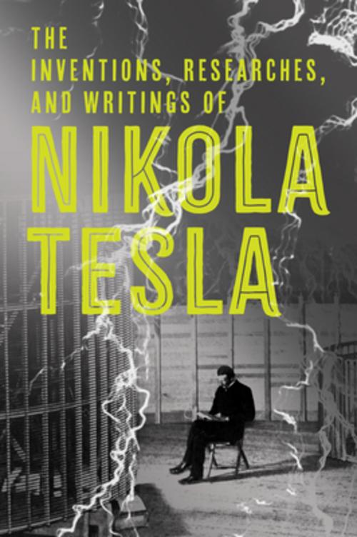 Buchcover: The Inventions, Researches and Writings of Nikola Tesla