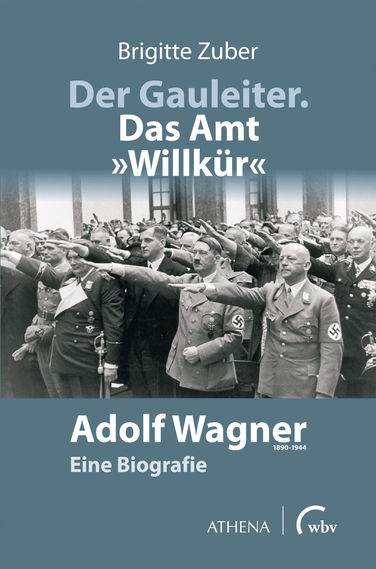 Der Gauleiter. Das Amt \"Willkür\"