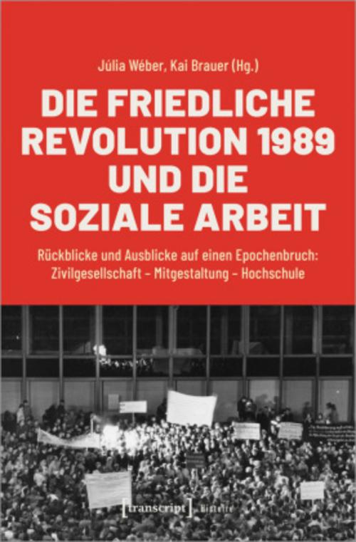 Buchcover: Die Friedliche Revolution 1989 und die Soziale Arbeit
