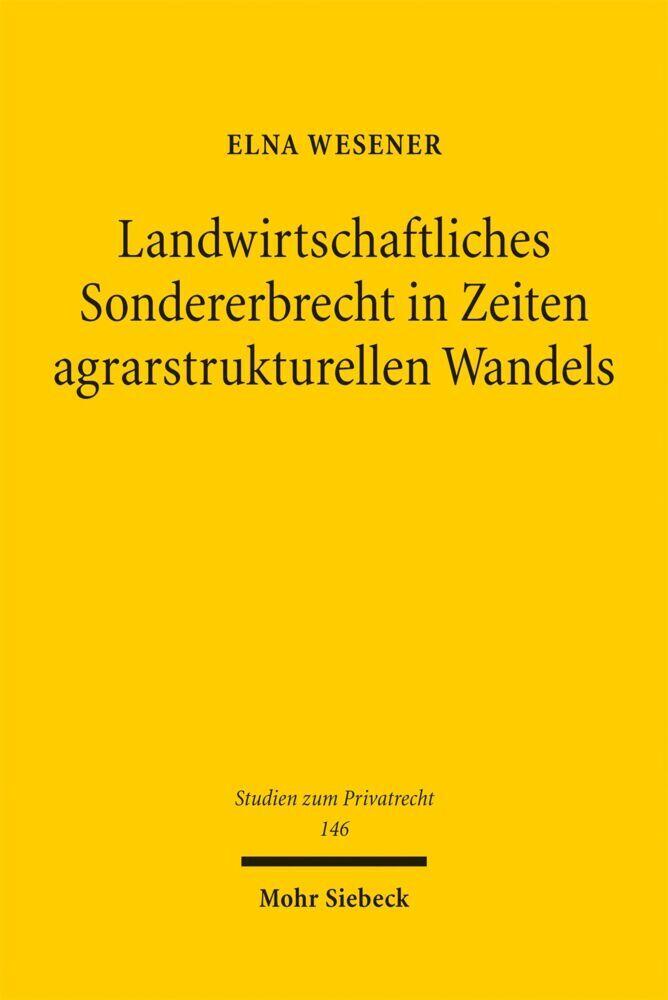 Landwirtschaftliches Sondererbrecht in Zeiten agrarstrukturellen Wandels