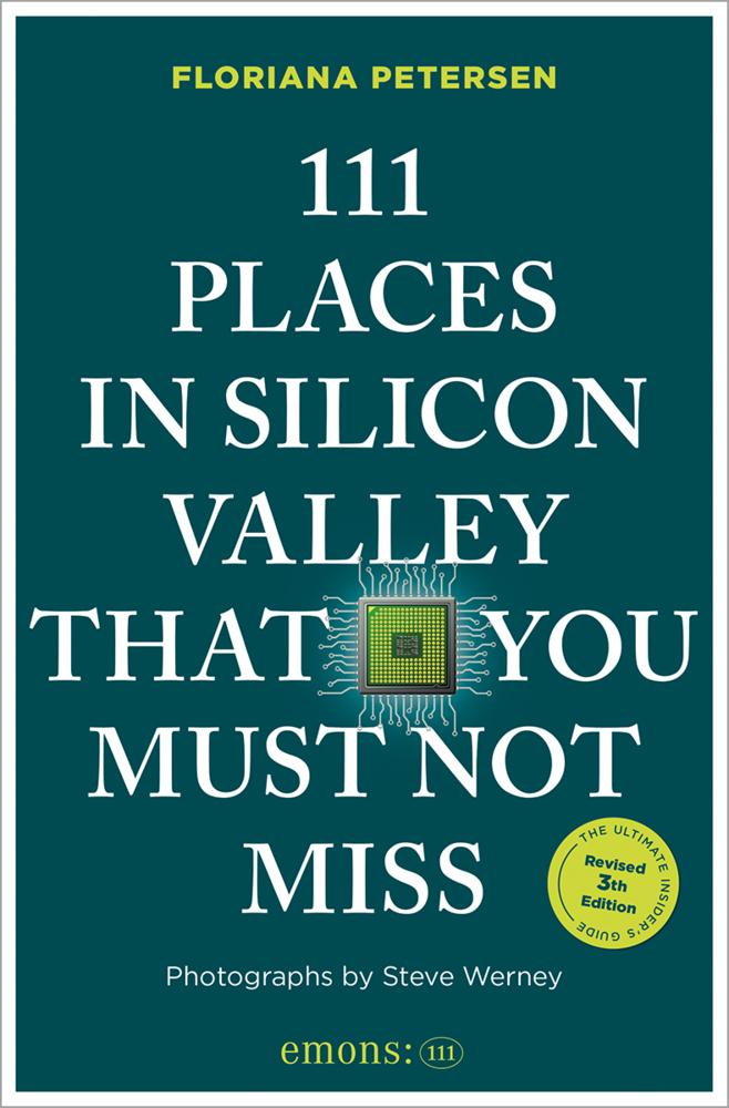 111 Places in Silicon Valley That You Must Not Miss
