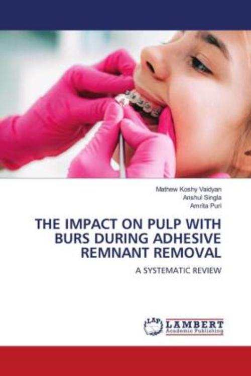 Buchcover: THE IMPACT ON PULP WITH BURS DURING ADHESIVE REMNANT REMOVAL