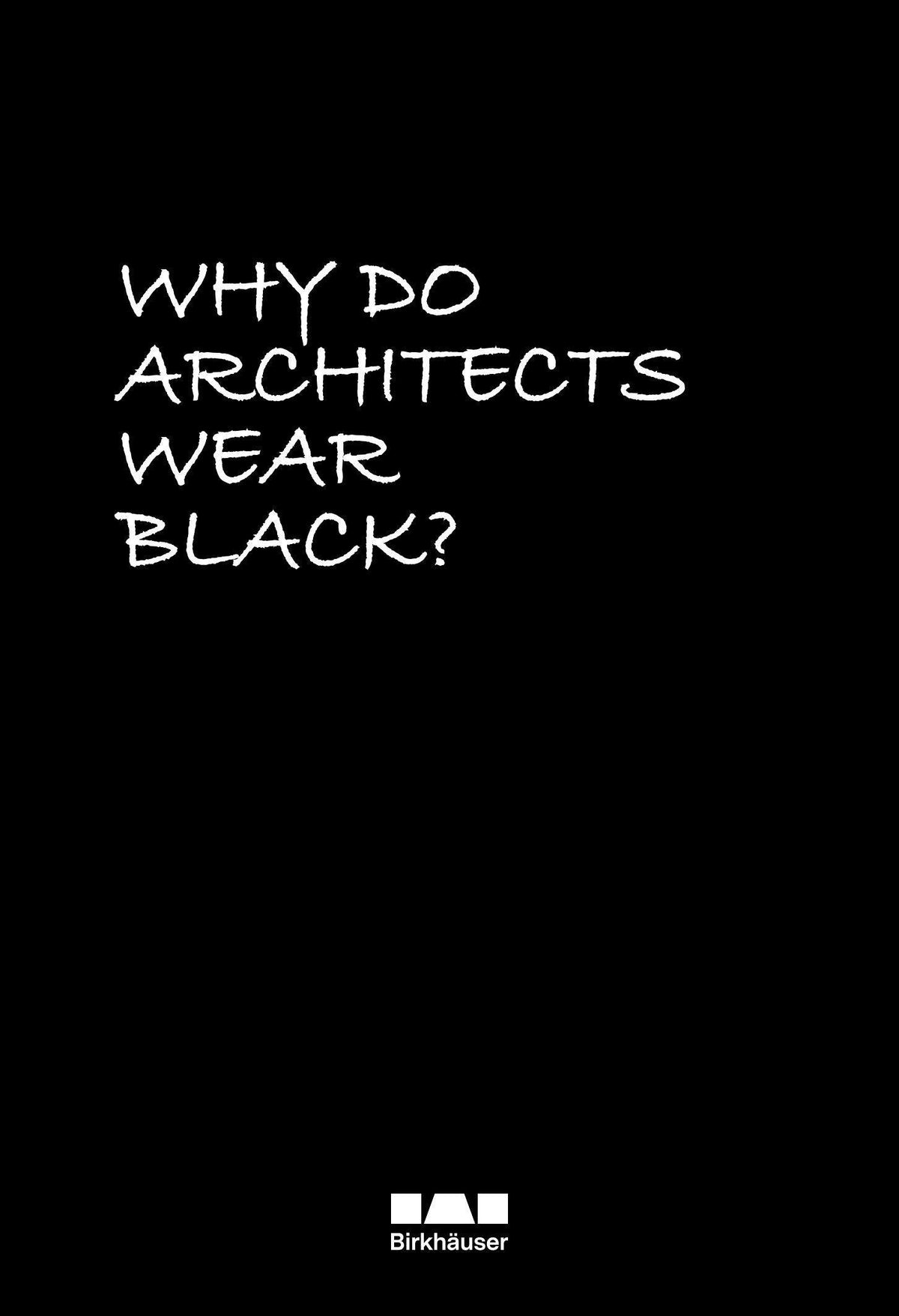Buchcover: Why Do Architects Wear Black?
