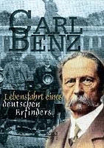 Buchcover: Carl Benz: Lebensfahrt eines deutschen Erfinders