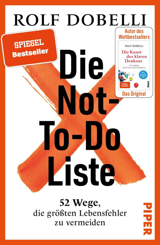 Die Not-To-Do-Liste: 52 Wege, die größten Lebensfehler zu vermeiden | Das neue Buch des Bestseller-Autors von „Die Kunst des klaren Denkens\"