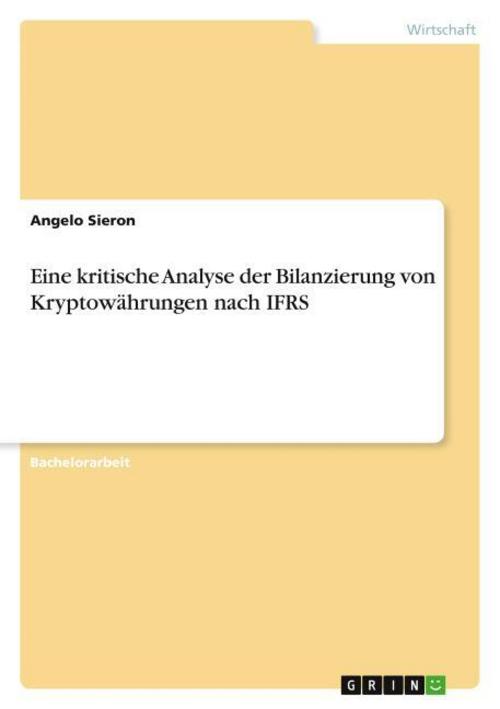 Eine kritische Analyse der Bilanzierung von Kryptowährungen nach IFRS