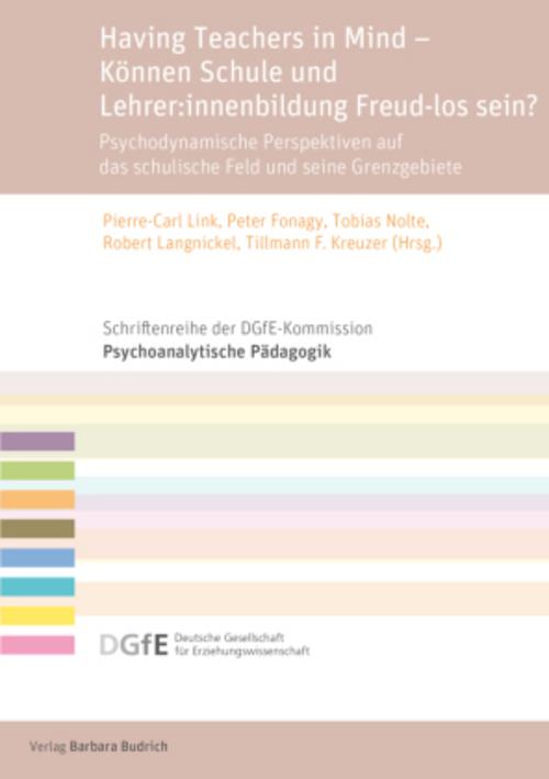 Having Teachers in Mind - Können Schule und Lehrer:innenbildung Freud-los sein?