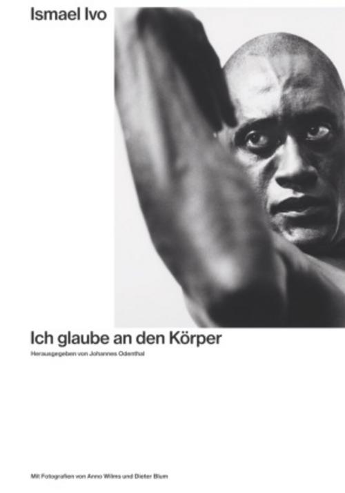 Buchcover: Ismael Ivo. Ich glaube an den Körper
