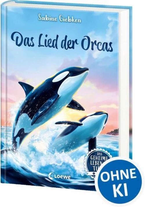 Giebken, Sabine/Das geheime Leben der Tiere (Meer) - Das Lied der Orcas
