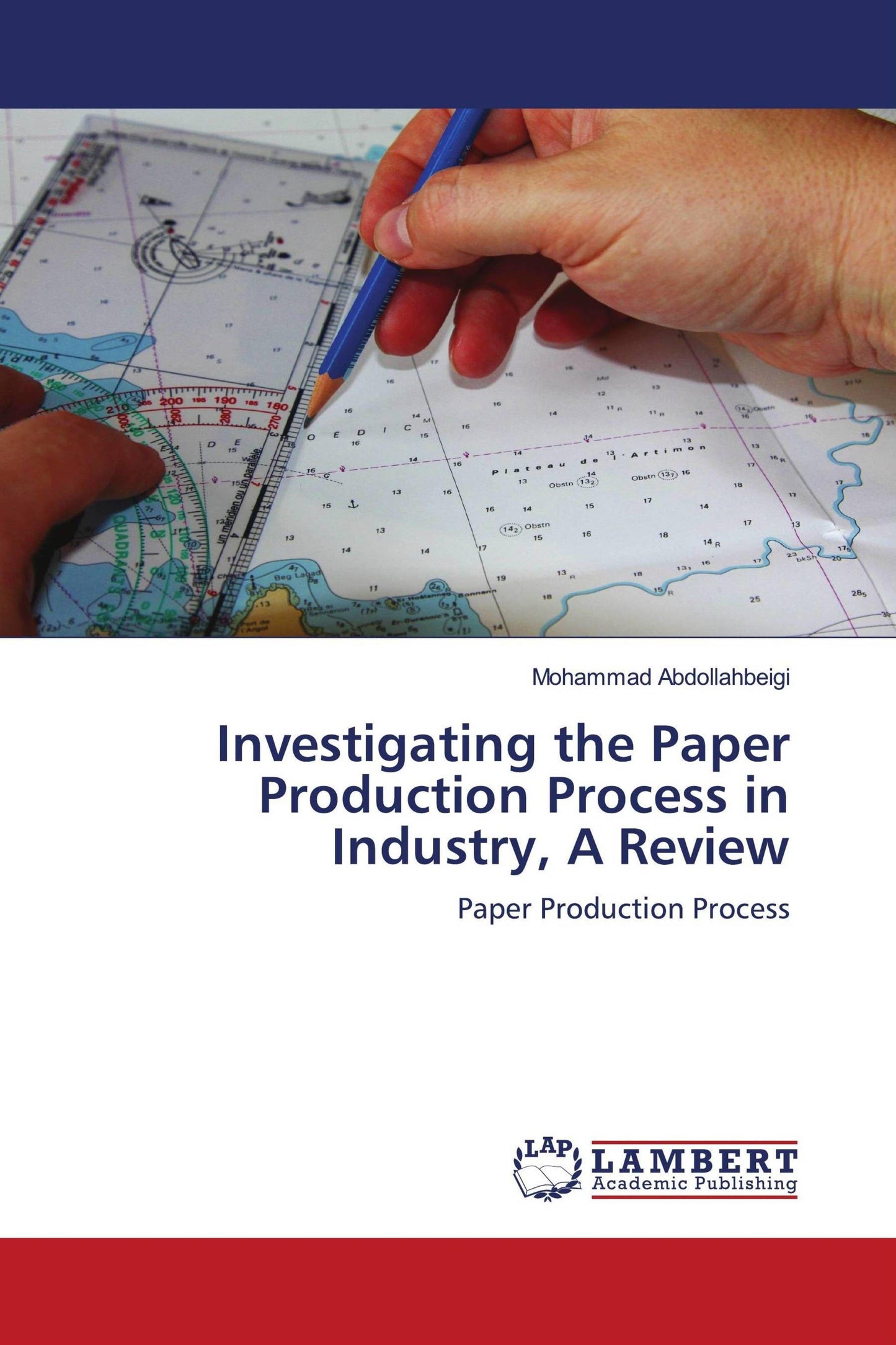 Investigating the Paper Production Process in Industry, A Review