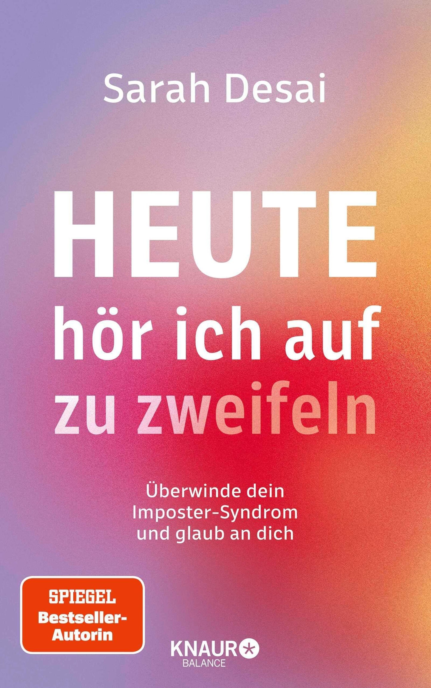 Heute hör ich auf zu zweifeln