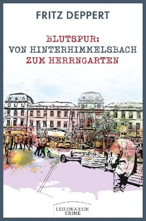 Blutspur: Von Hinterhimmelsbach zum Herrngarten