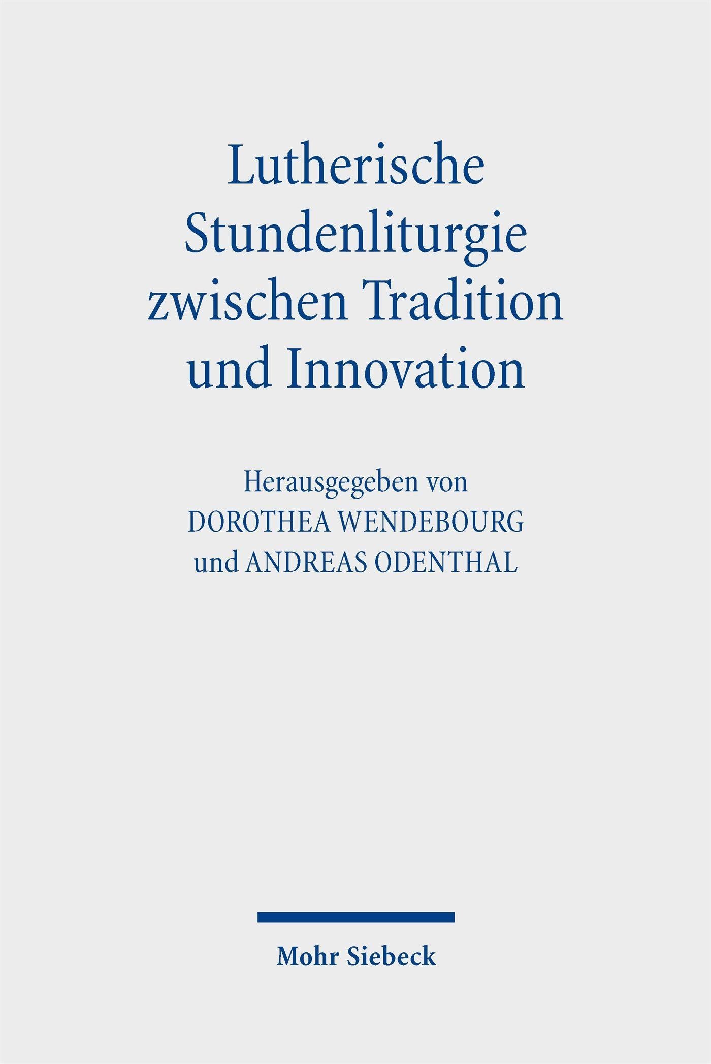 Lutherische Stundenliturgie zwischen Tradition und Innovation