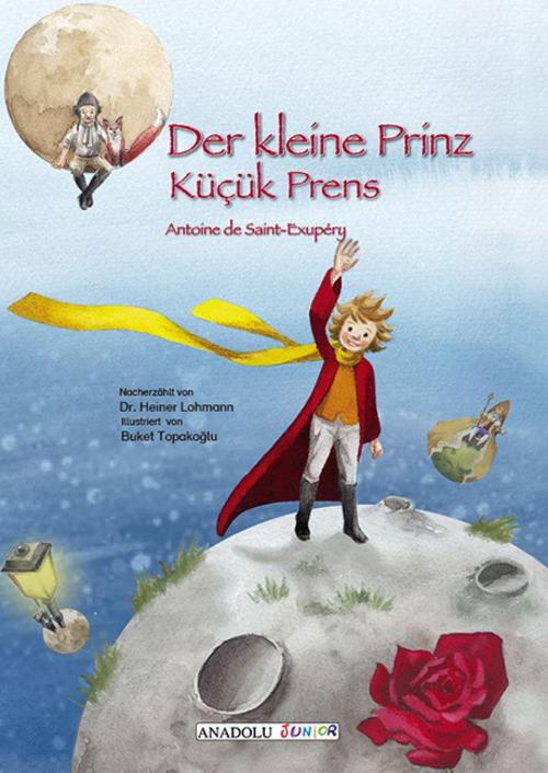 Der kleine Prinz, deutsch-türkisch. Kücük Prens