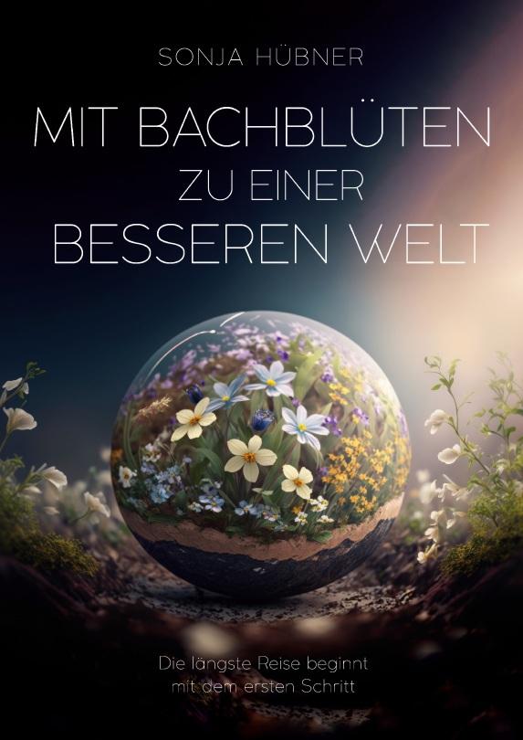 Buchcover: Mit Bachblüten zu einer besseren Welt