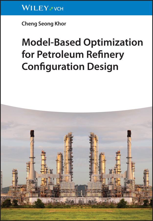 Buchcover: Model-Based Optimization for Petroleum Refinery Configuration Design