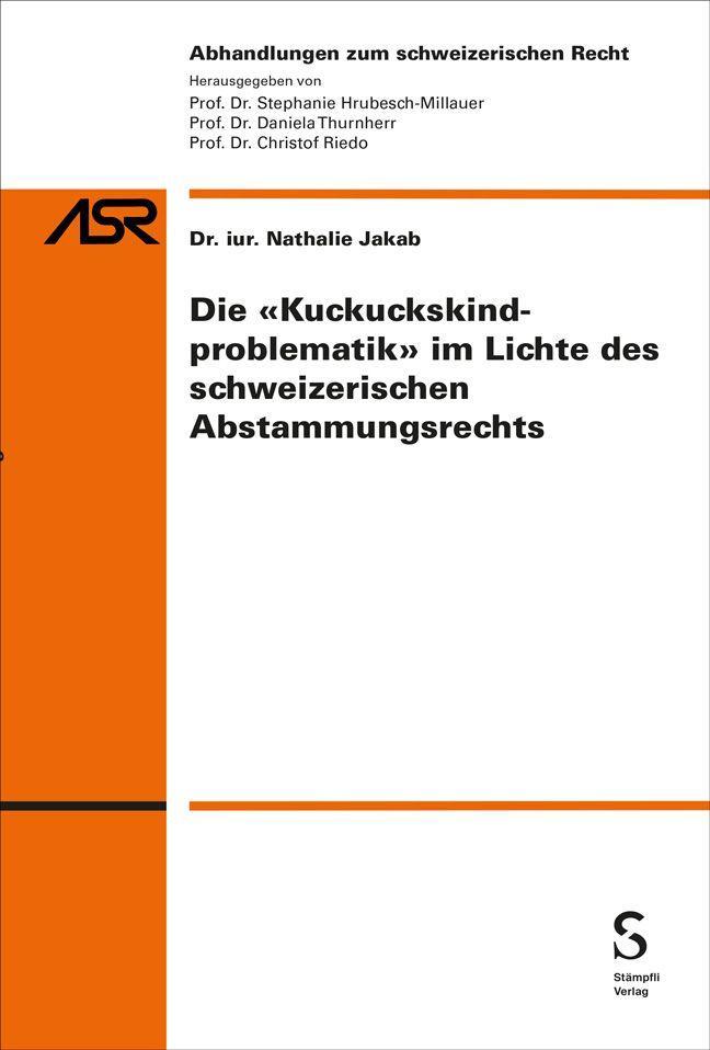 Die \"Kuckuckskindproblematik\" im Lichte des schweizerischen Abstammungsrechts