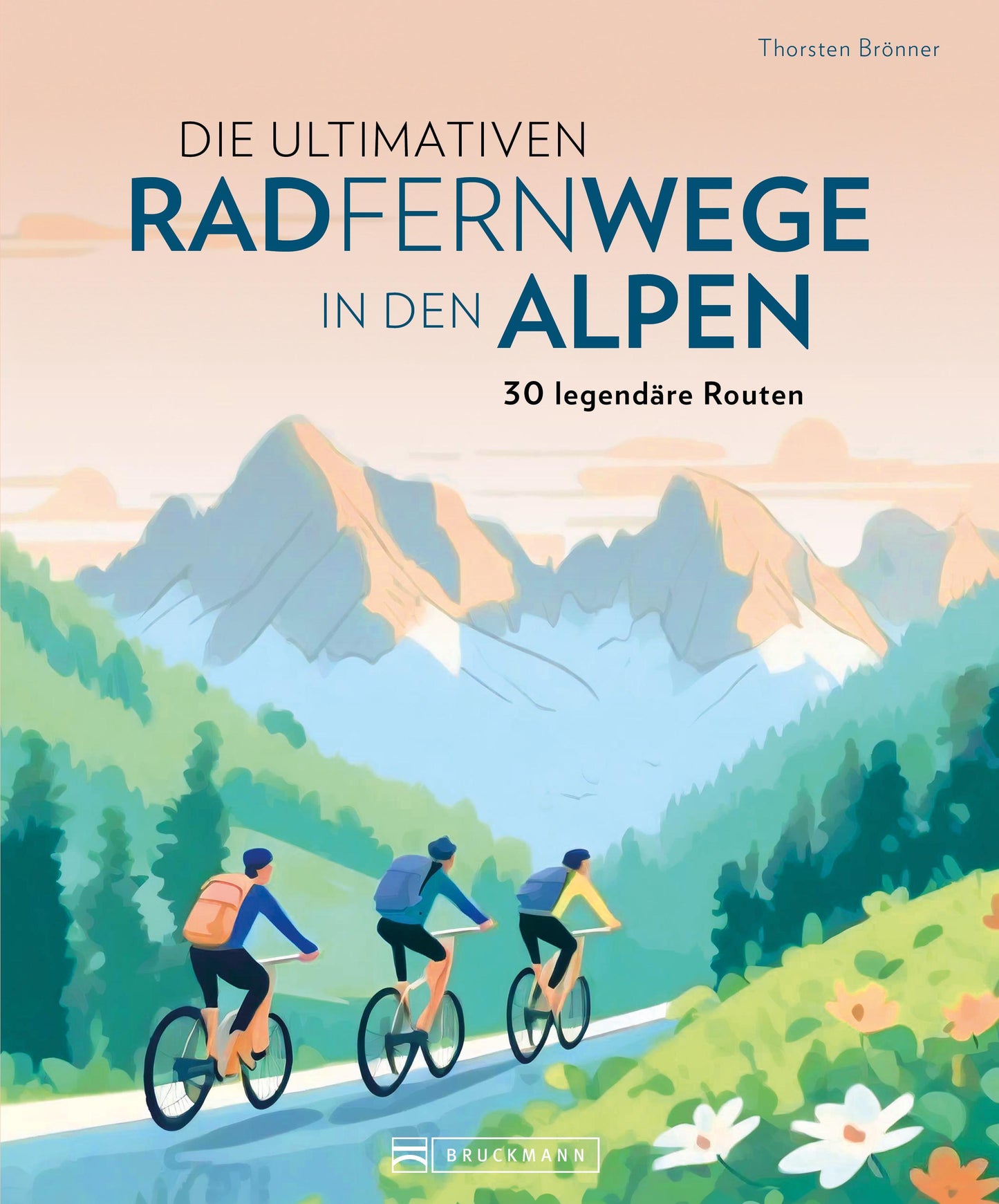 Brönner, Thorsten/Die ultimativen Radfernwege in den Alpen