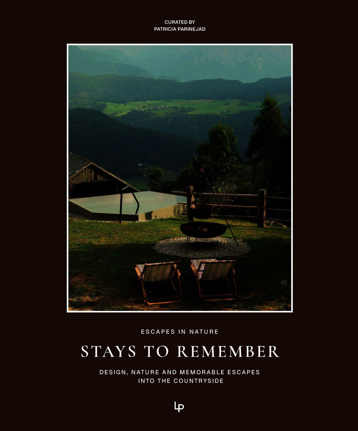 Stays to Remember: Design, Nature and Memorable Escapes into the Countryside