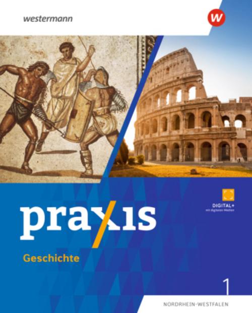 Praxis Geschichte 1. Schulbuch. 5./6. Schuljahr. Ausgabe für Nordrhein-Westfalen