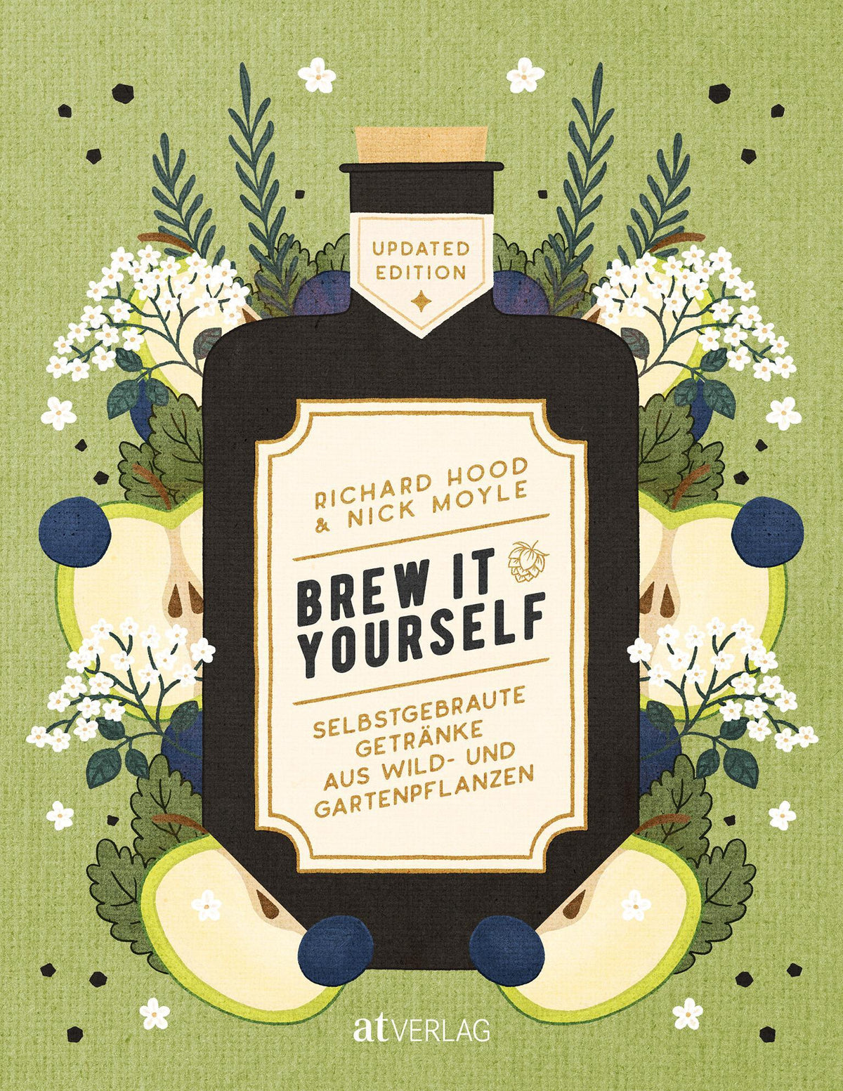Brew it Yourself: Selbstgebraute Getränke aus Wild- und Gartenpflanzen - 80 kreative Rezepte für Craft-Drinks von alkoholfrei bis hochprozentig
