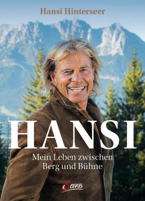 Hansi: Mein Leben zwischen Berg und Bühne