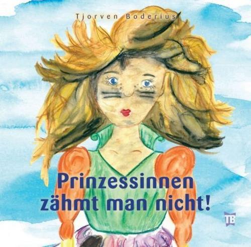 Prinzessinnen zähmt man nicht!