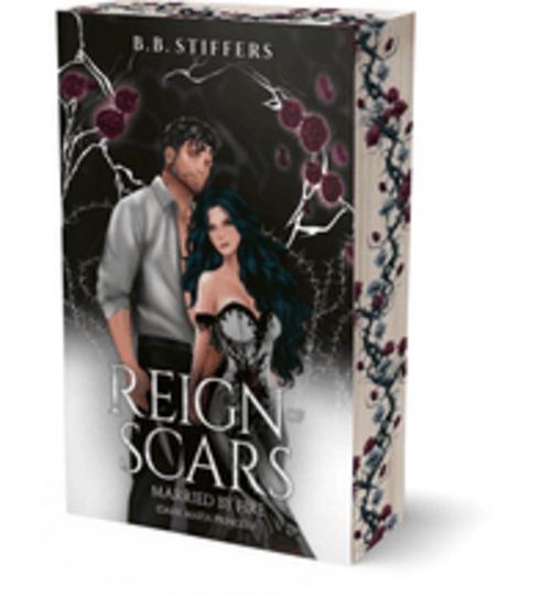 Reign of Scars - Married by Fire (Dark Mafia Princess)