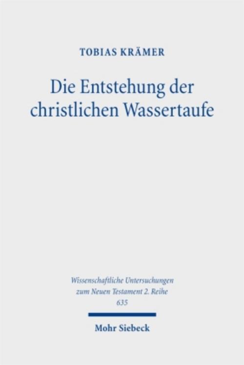 Die Entstehung der christlichen Wassertaufe