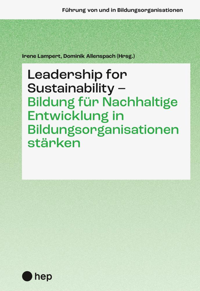 Leadership for Sustainability - Bildung für Nachhaltige Entwicklung in Bildungsorganisationen stärken