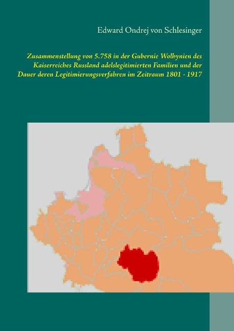 Zusammenstellung von 5.758 in der Gubernie Wolhynien des Kaiserreiches Russland adelslegitimierten Familien und der Dauer deren Legitimierungsverfahren im Zeitraum 1801 - 1917