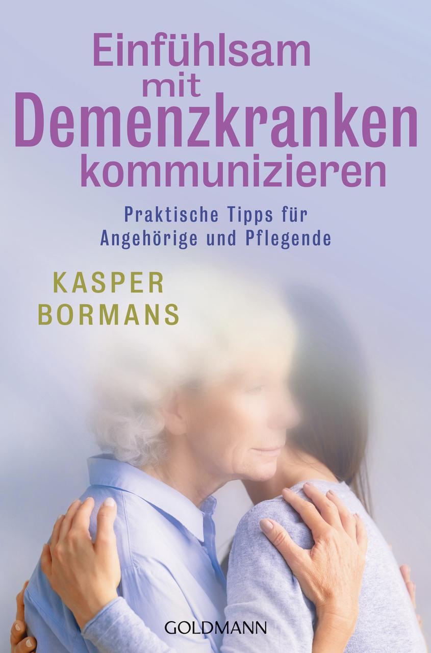 Einfühlsam mit Demenzkranken kommunizieren