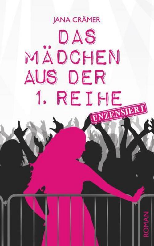Das Mädchen aus der 1. Reihe. Unzensiert
