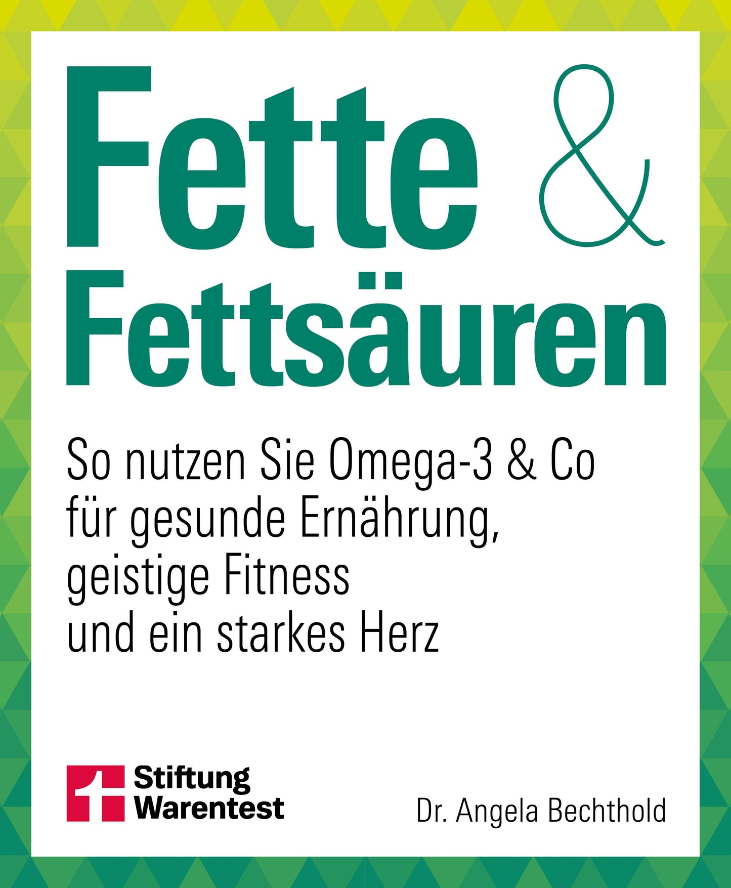 Bechthold, Angela/Fette und Fettsäuren