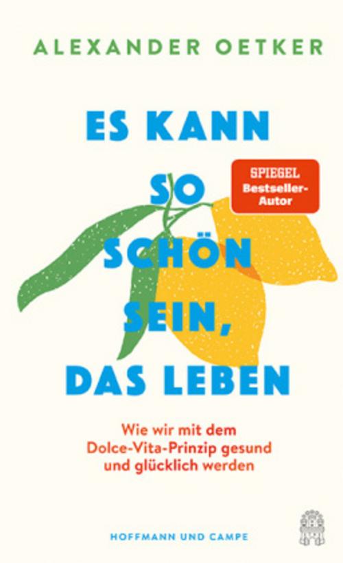 Oetker, Alexander/Es kann so schön sein, das Leben