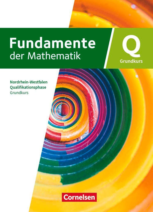 Fundamente der Mathematik - Grundkurs Schuljahr 12/13 - Qualifikationsphase - Nordrhein-Westfalen ab 2019 - Schulbuch mit digitalen Hilfen und interaktiven Zwischentests