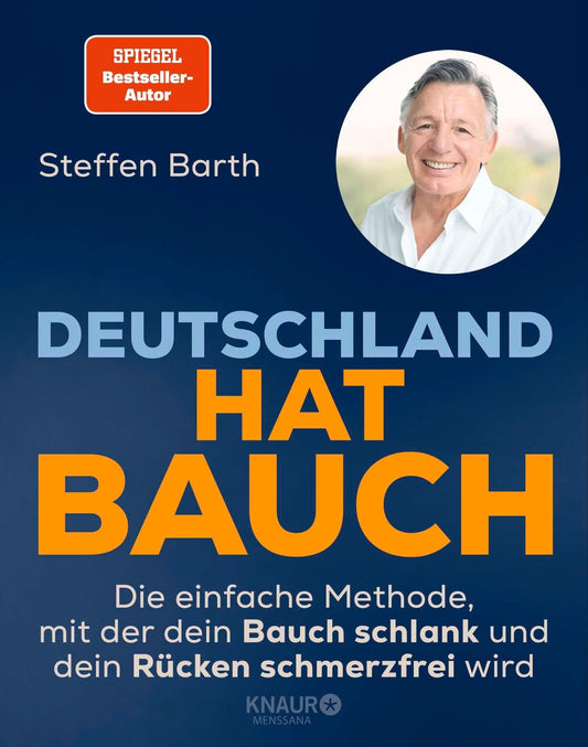 Deutschland hat Bauch: Die einfache Methode, mit der dein Bauch schlank und dein Rücken schmerzfrei wird | Das ganzheitliche Erfolgsprogramm des SPIEGEL-Bestseller-Autors.