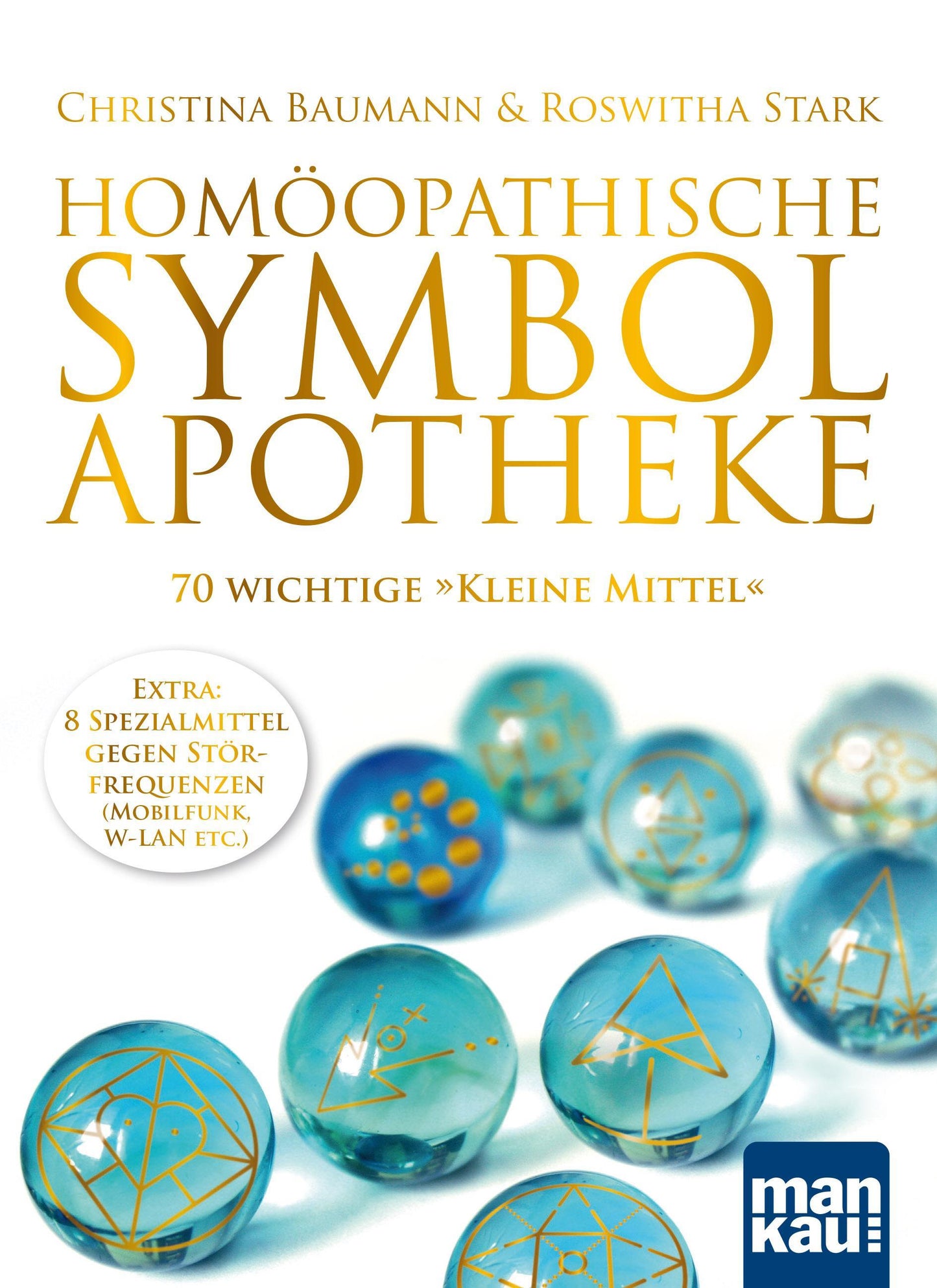 Homöopathische Symbolapotheke. 70 wichtige \"Kleine Mittel\"
