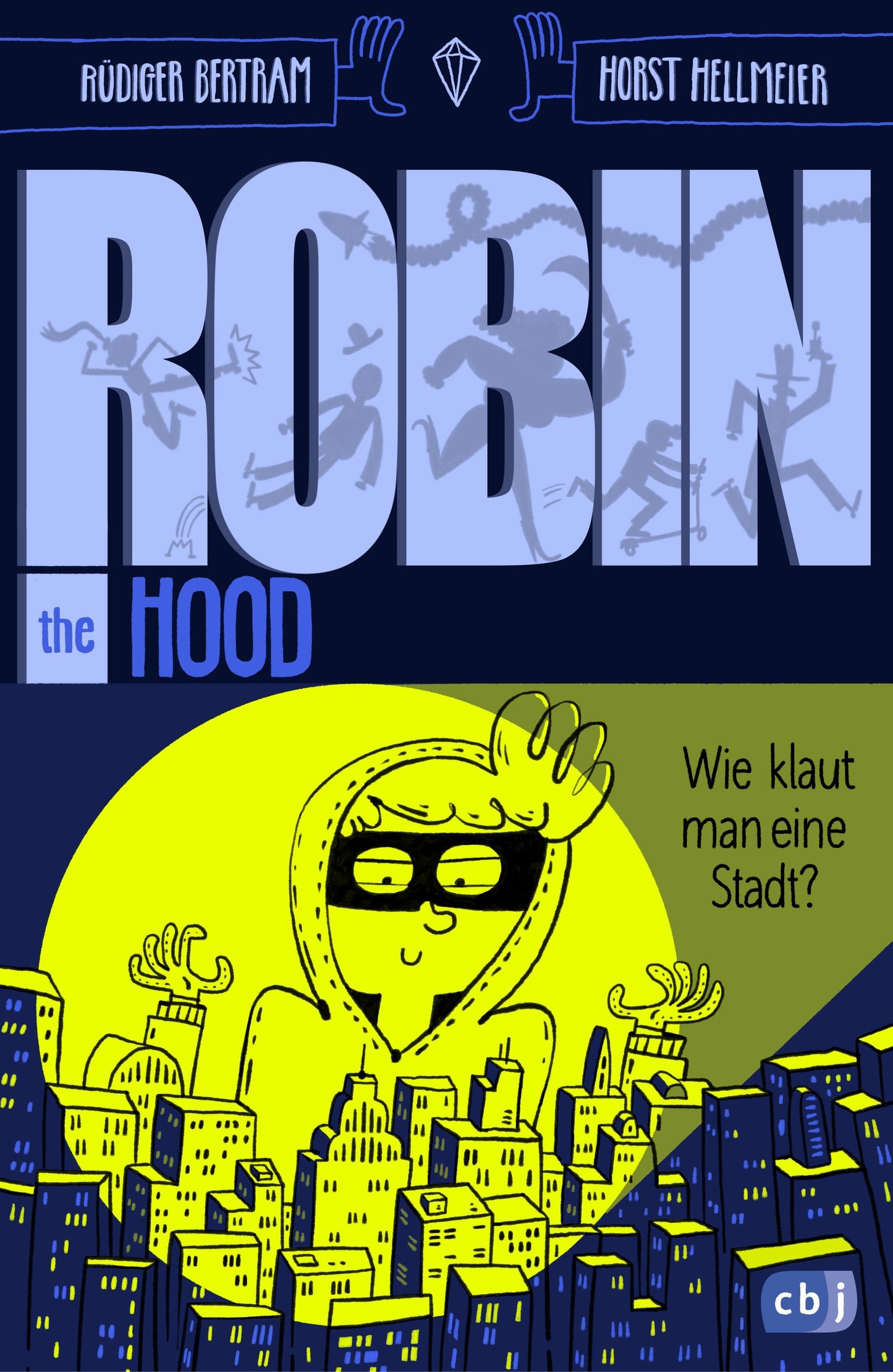 Bertram, Rüdiger/Robin the Hood - Wie klaut man eine Stadt?