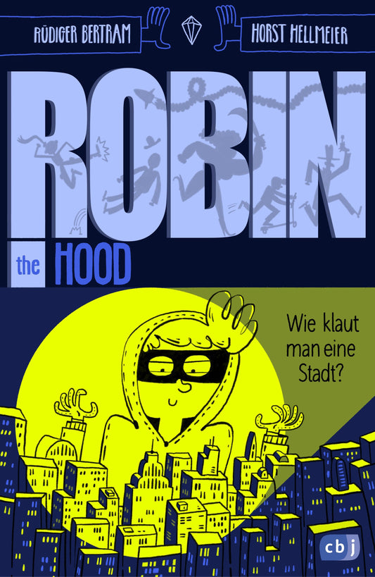 Bertram, Rüdiger/Robin the Hood - Wie klaut man eine Stadt?
