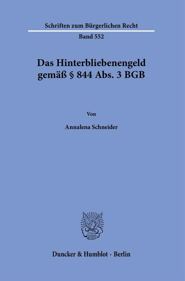 Das Hinterbliebenengeld gemäß § 844 Abs. 3 BGB.
