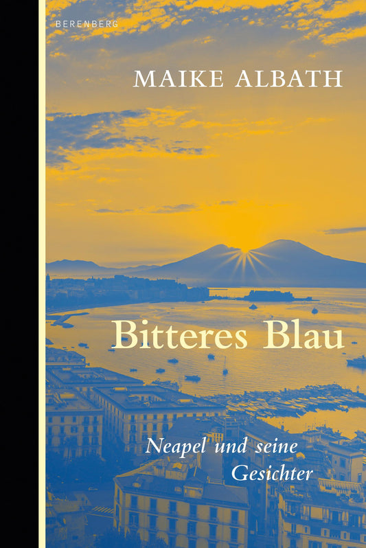 Bitteres Blau: Neapel und seine Gesichter