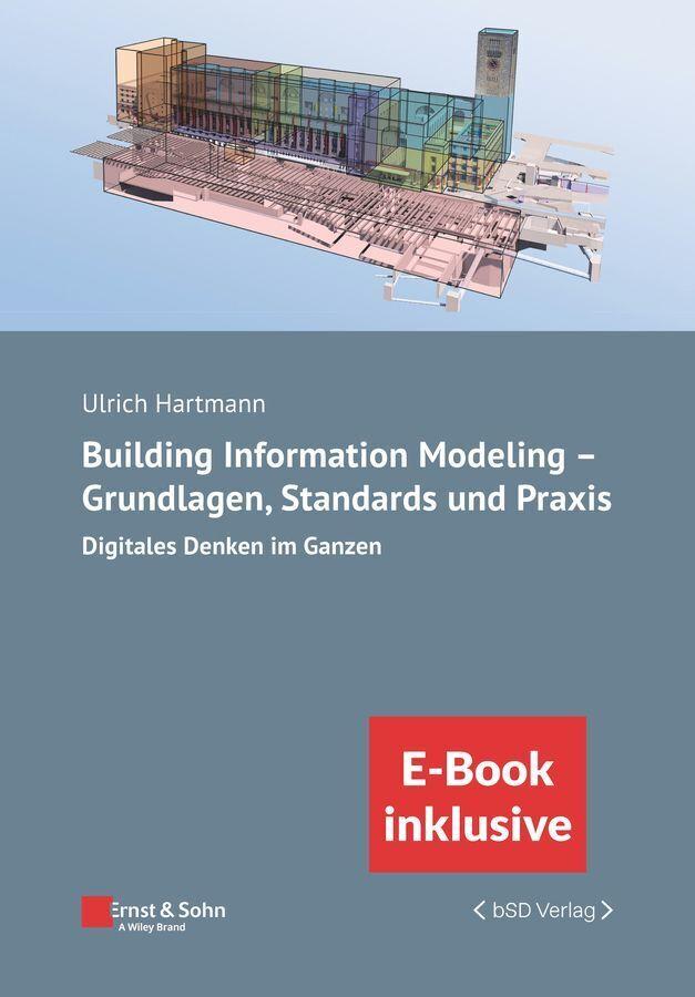 Buchcover: Building Information Modeling - Grundlagen, Standards, Praxis