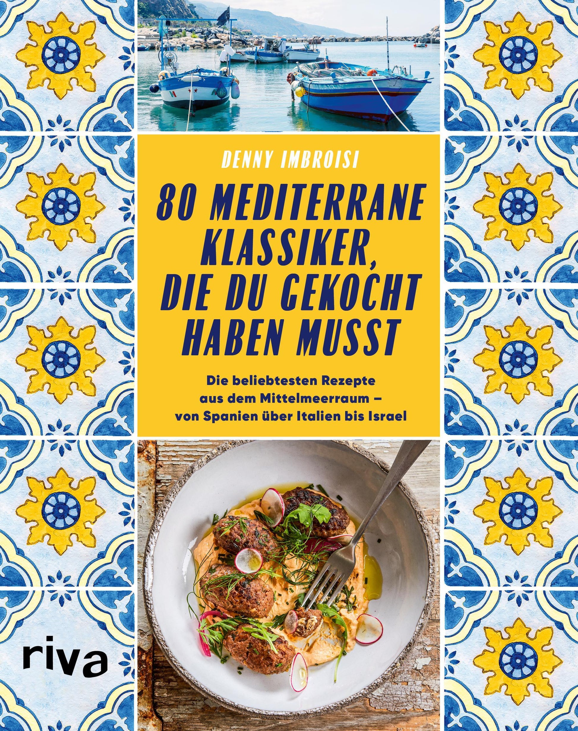 Buchcover: 80 mediterrane Klassiker, die du gekocht haben musst