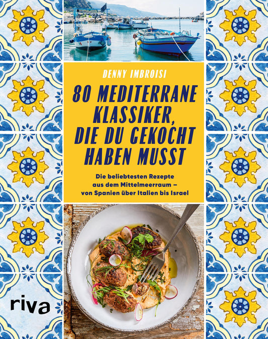 Buchcover: 80 mediterrane Klassiker, die du gekocht haben musst
