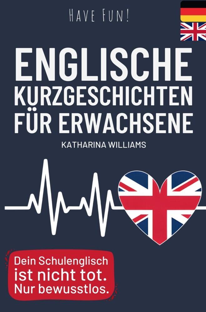 Have fun! Englische 10 Minuten Kurzgeschichten inkl. Audiodateien für Erwachsene