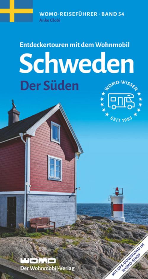 Entdeckertouren mit dem Wohnmobil Schweden - Der Süden (Womo-Reihe, Band 54)